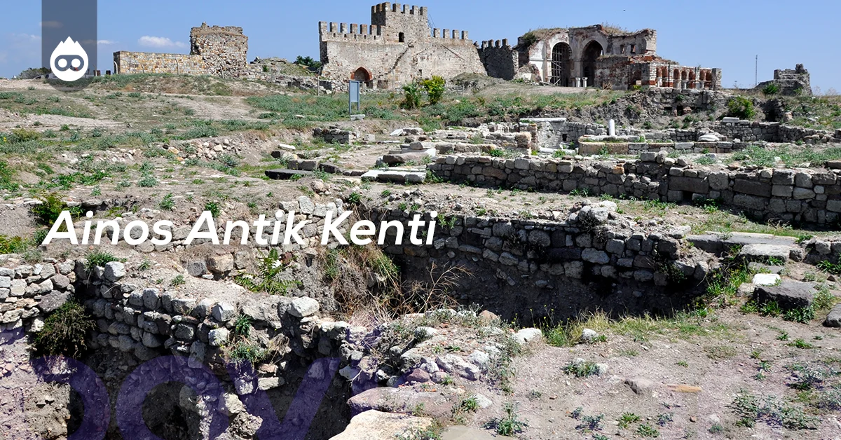 Edirne Gezilecek Yerler Ainos Antik Kenti