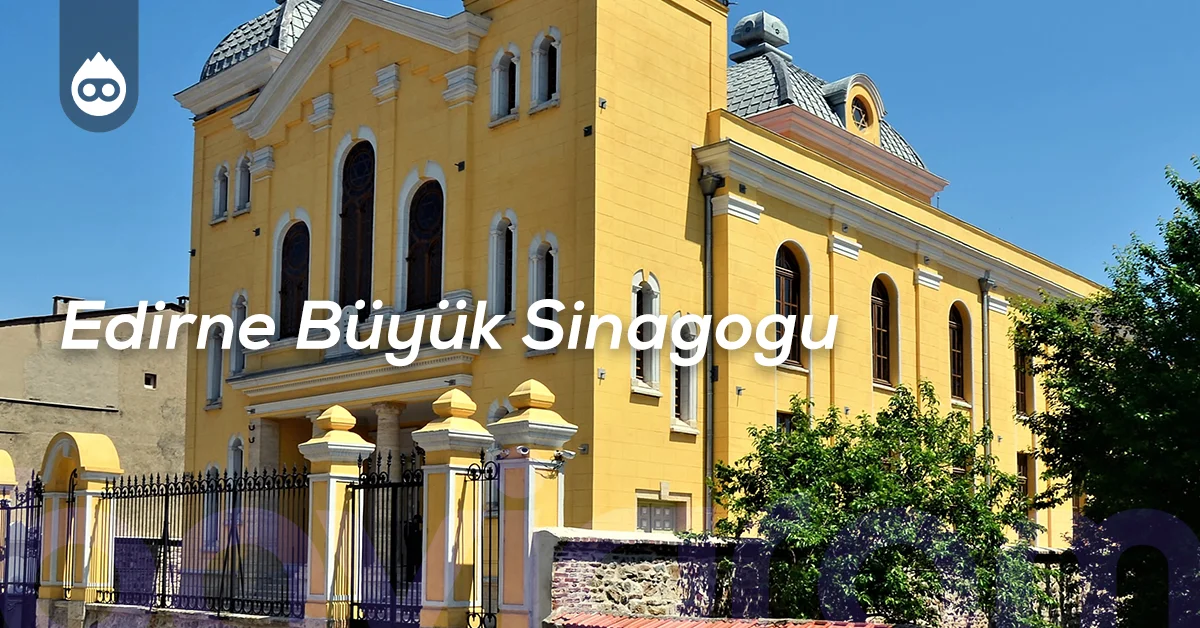 Edirne Gezilecek Yerler Edirne Büyük Sinagogu