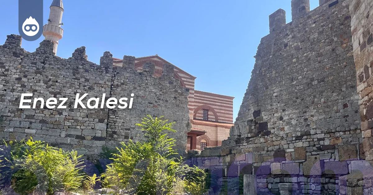 Edirne Gezilecek Yerler Enez Kalesi