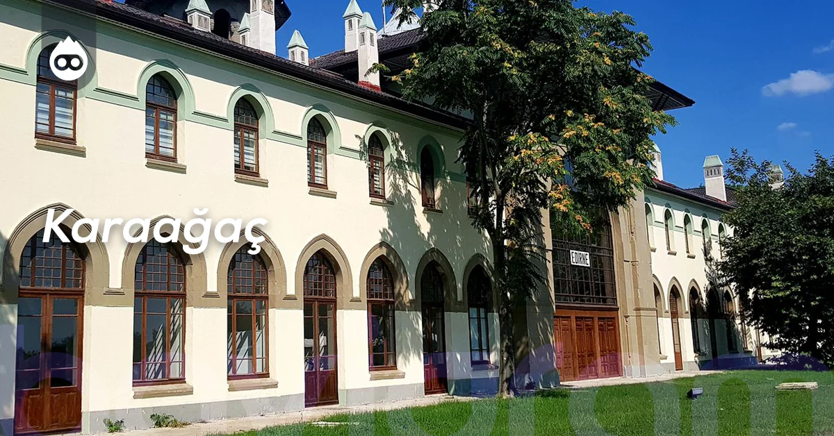 Edirne Gezilecek Yerler Karaağaç