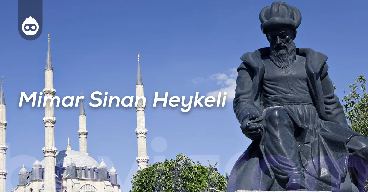 Edirne Gezilecek Yerler Mimar Sinan Heykeli