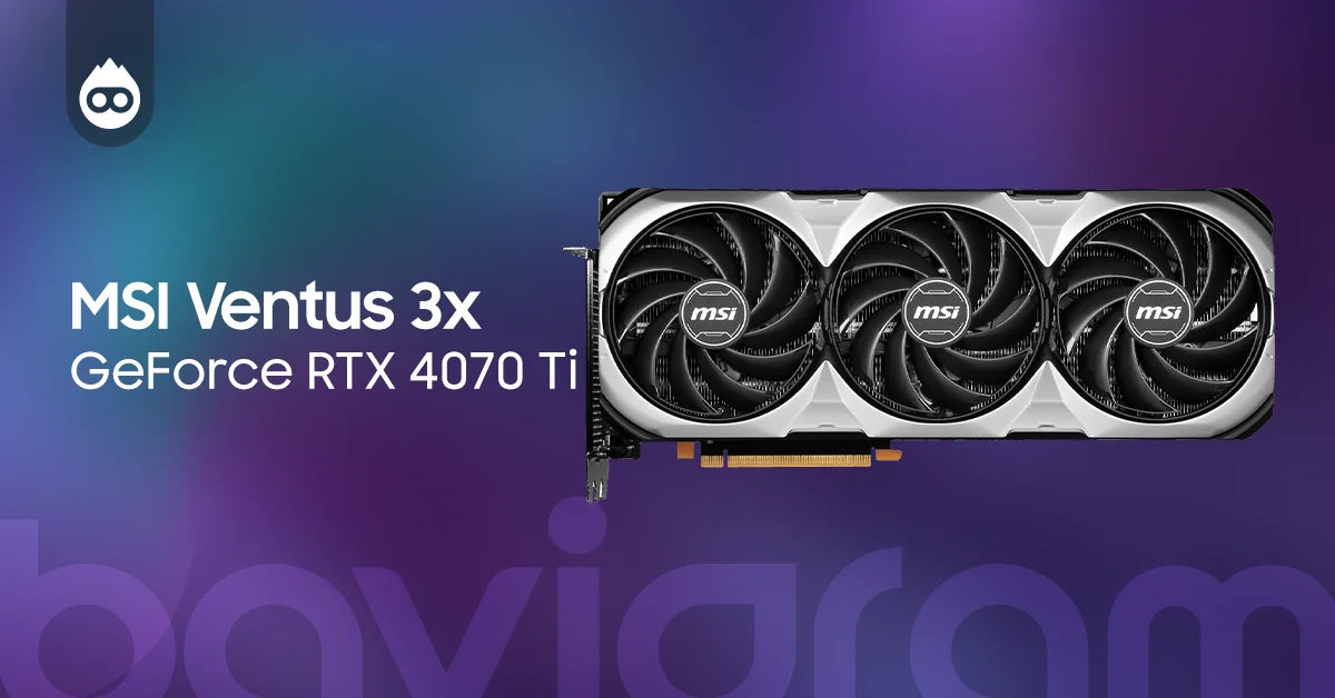 En İyi Ekran Kartı MSI Ventus 3x GeForce RTX 4070 Ti