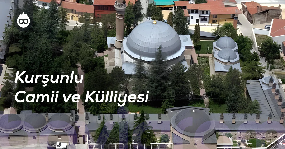Eskişehir Gezilecek Yerler Kurşunlu Camii ve Külliyesi