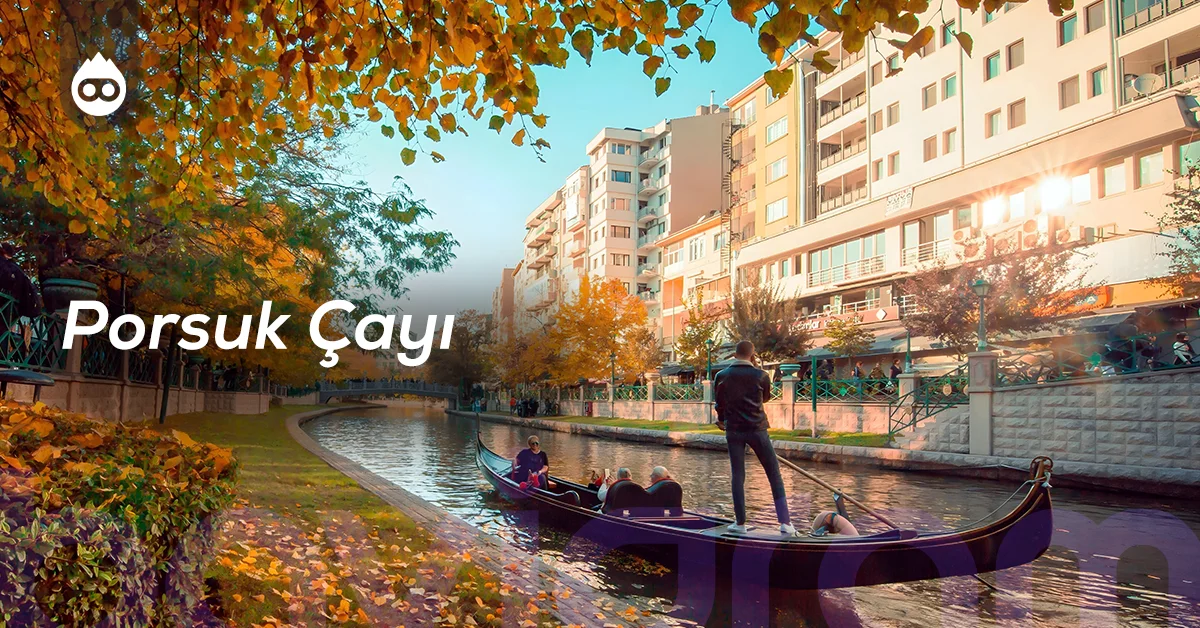 Eskişehir Gezilecek Yerler Porsuk Çayı