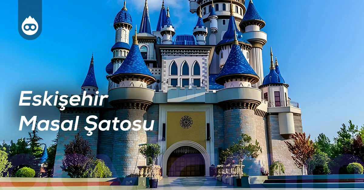 Eskişehir Masal Şatosu Eskişehir Masal Şatosu