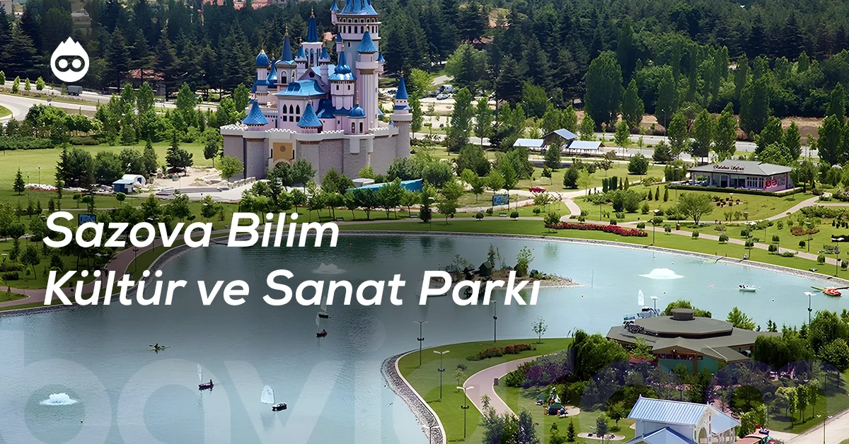 Eskişehir Gezilecek Yerler Sazova Bilim Kültür ve Sanat Parkı