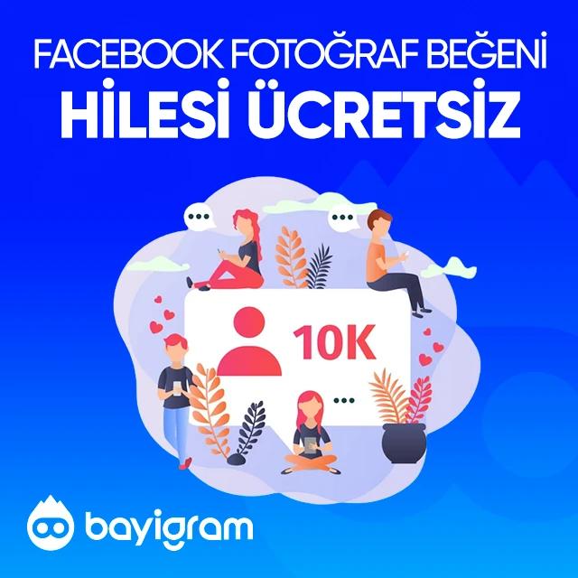facebook fotoğraf beğeni hilesi ücretsiz