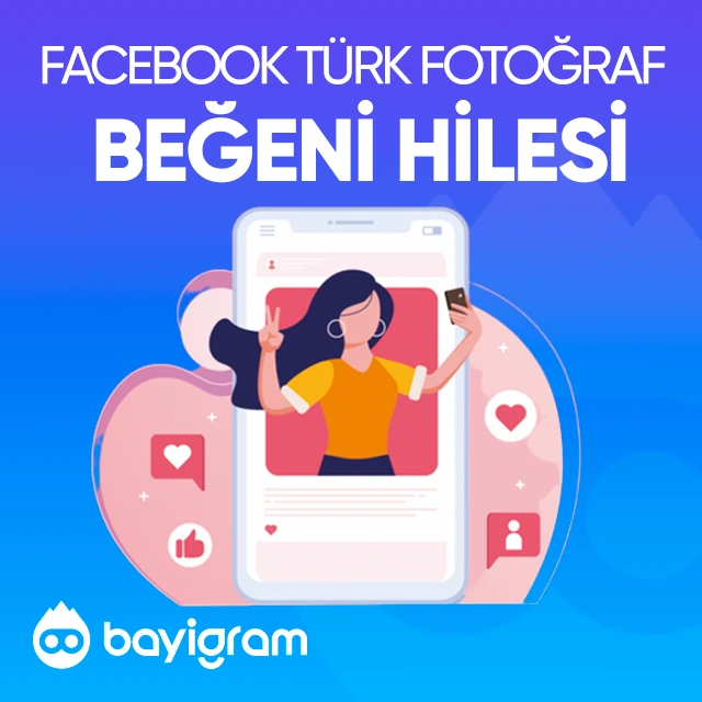 facebook türk fotoğraf beğeni hilesi