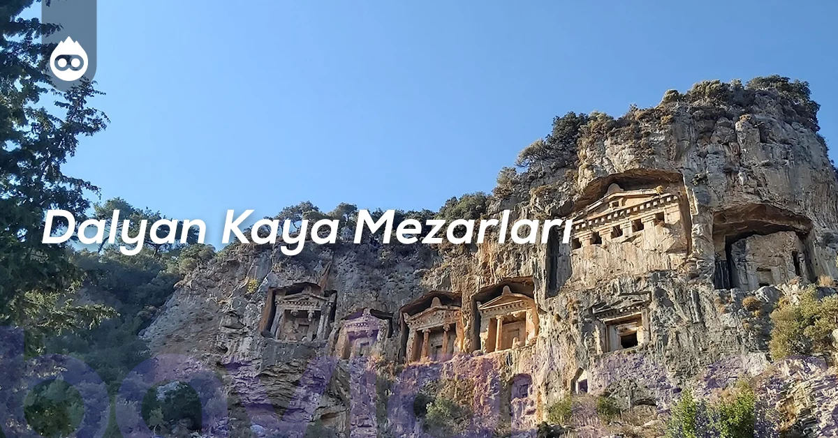 Fethiye Gezilecek Yerler Dalyan Kaya Mezarları