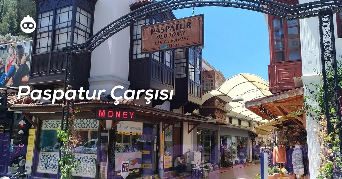 Fethiye Gezilecek Yerler Paspatur Çarşısı