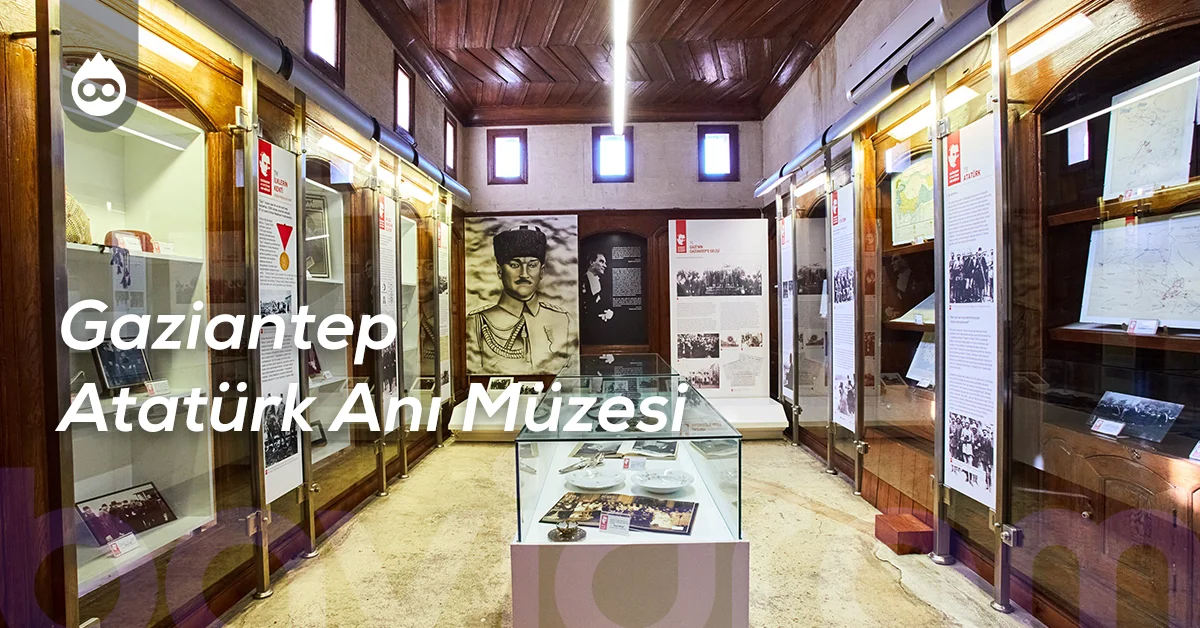 Gaziantep Gezilecek Yerler Gaziantep Atatürk Anı Müzesi