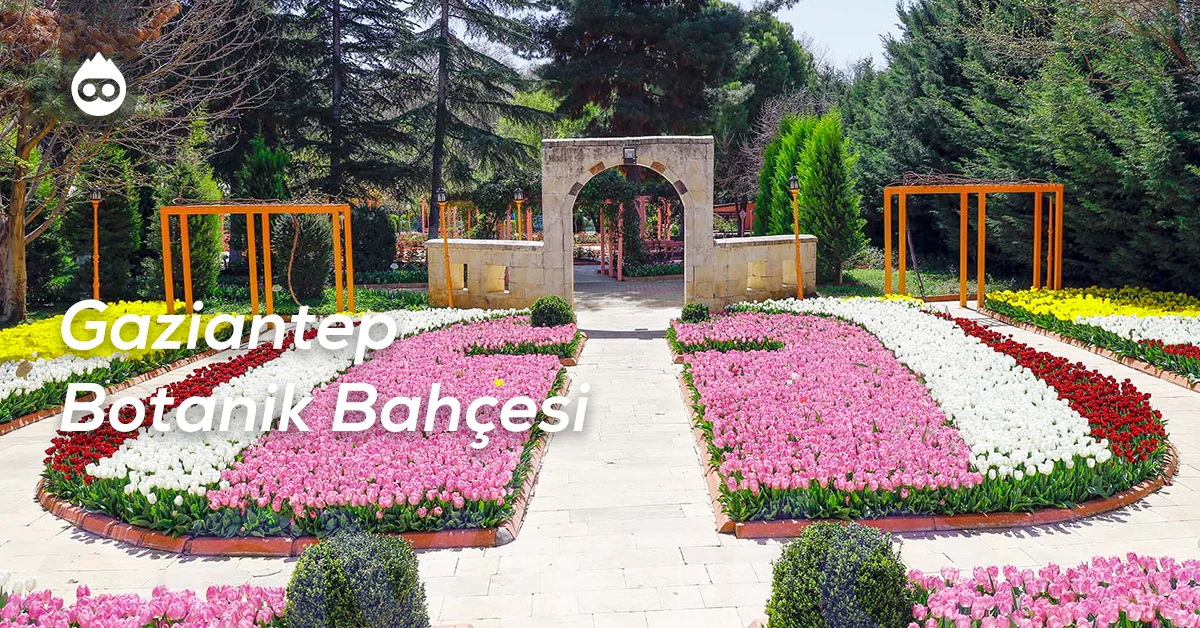 Gaziantep Gezilecek Yerler - Gaziantep Botanik Bahçesi