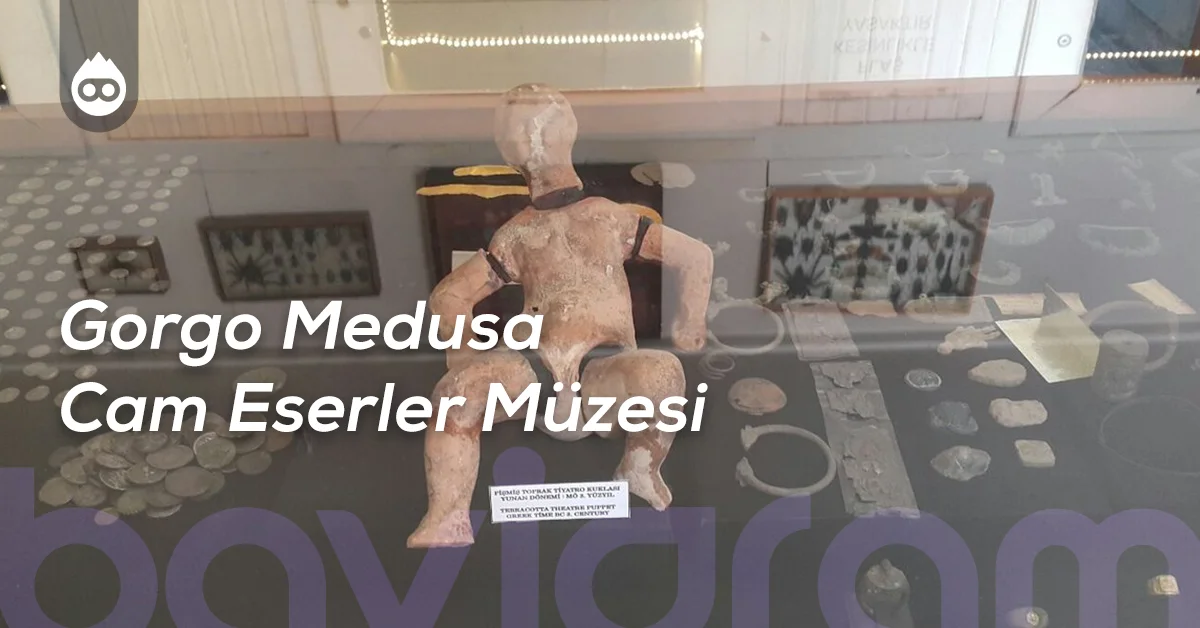 Gaziantep Gezilecek Yerler Gorgo Medusa Cam Eserler Müzesi