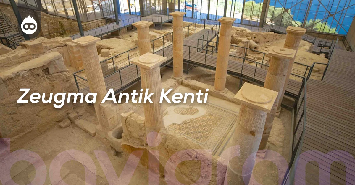 Gaziantep Gezilecek Yerler Zeugma Antik Kenti