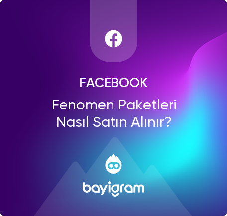 Facebook Fenomen Paketleri Nasıl Satın Alınır? Facebook Fenomen Paketleri Nasıl Satın Alınır?