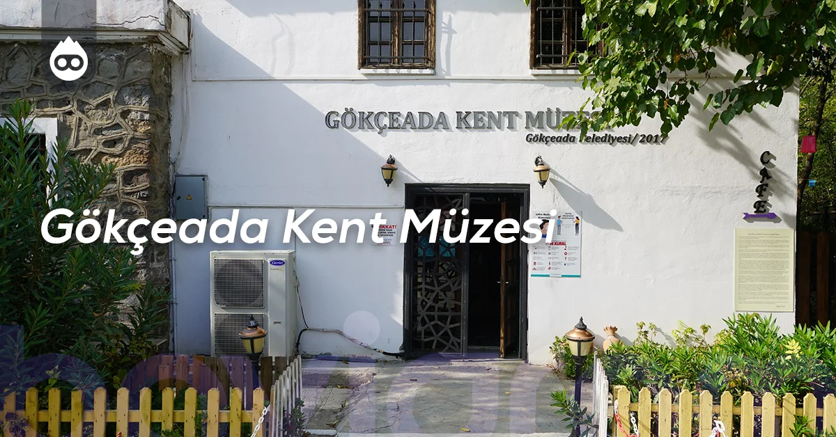 Gökçeada Gezilecek Yerler Gökçeada Kent Müzesi