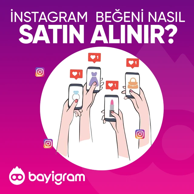 Instagram Beğeni  Nasıl Satın Alınır?