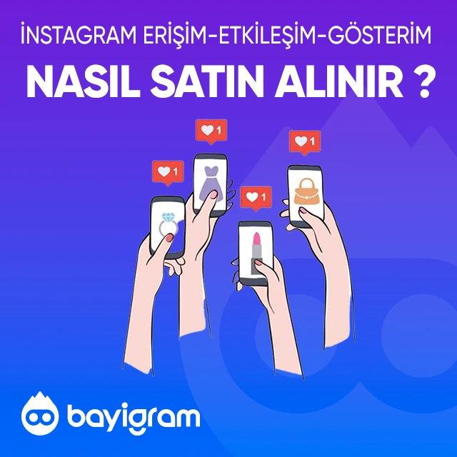 Instagram Etkileşim & Erişim & Gösterim  Nasıl Satın Alınır?