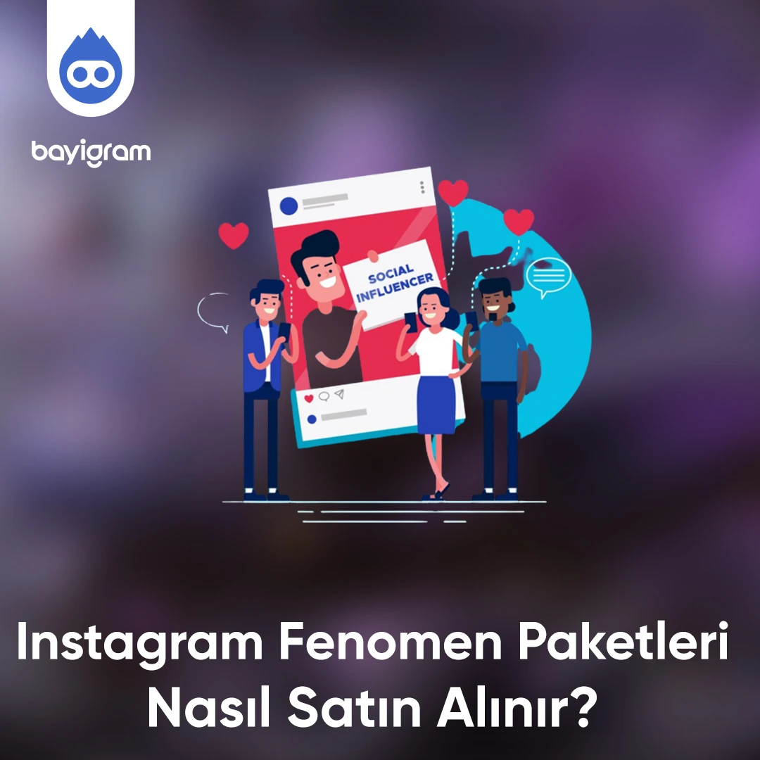 Instagram Fenomen Paketleri  Nasıl Satın Alınır?