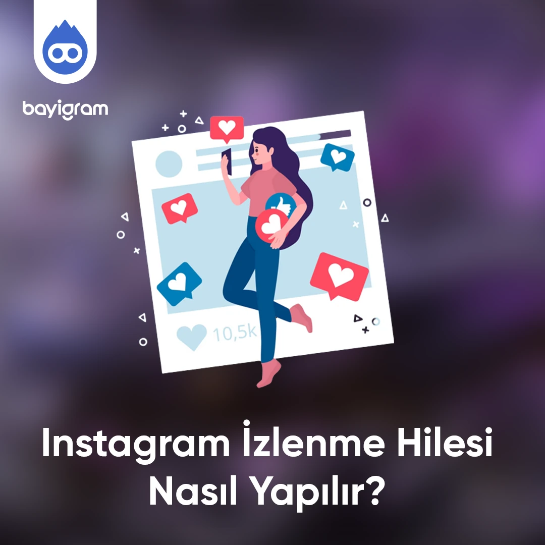 Instagram Ücretsiz İzlenme Nasıl Yapılır?