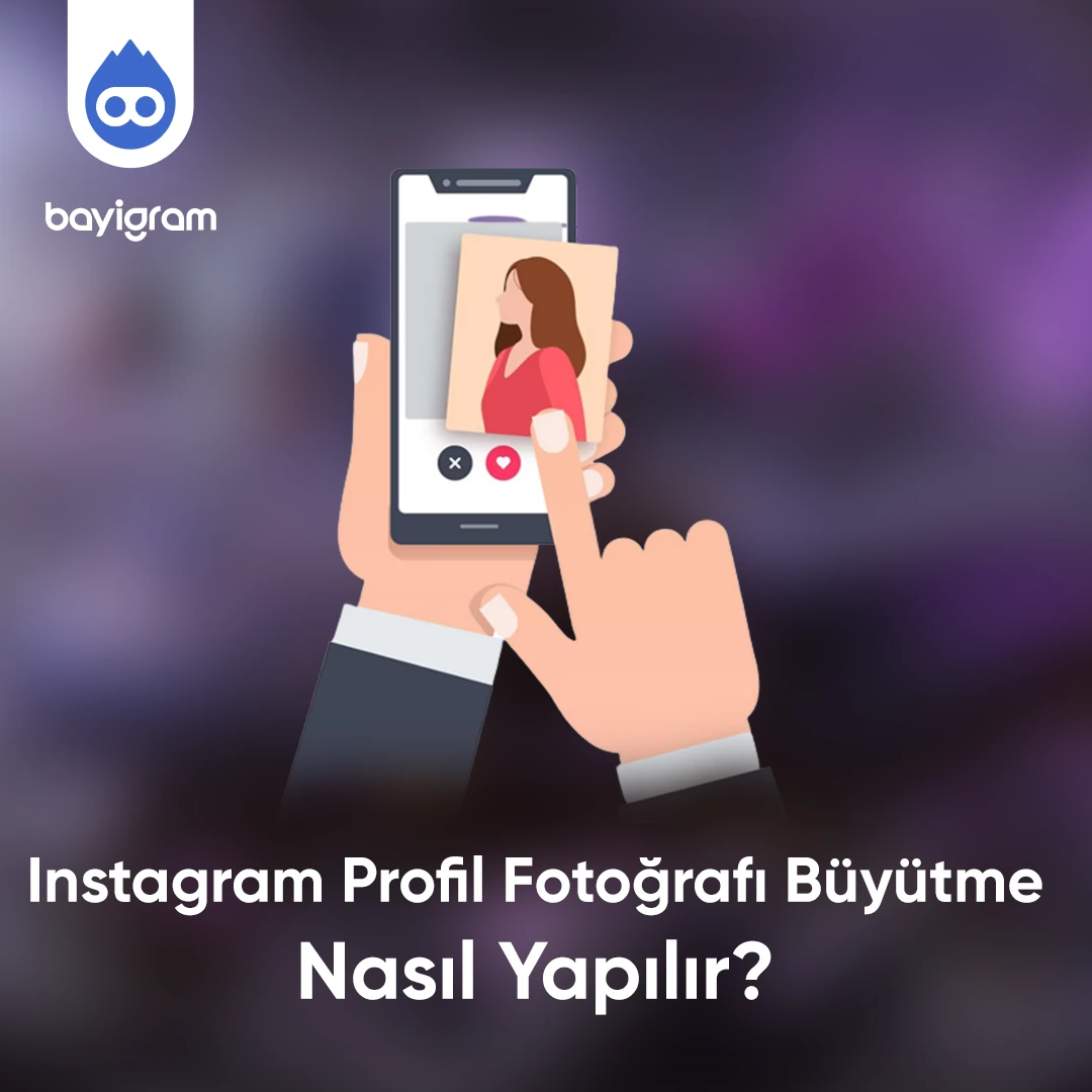 İnstagram Profil Fotoğrafı Büyütme Nasıl Yapılır?