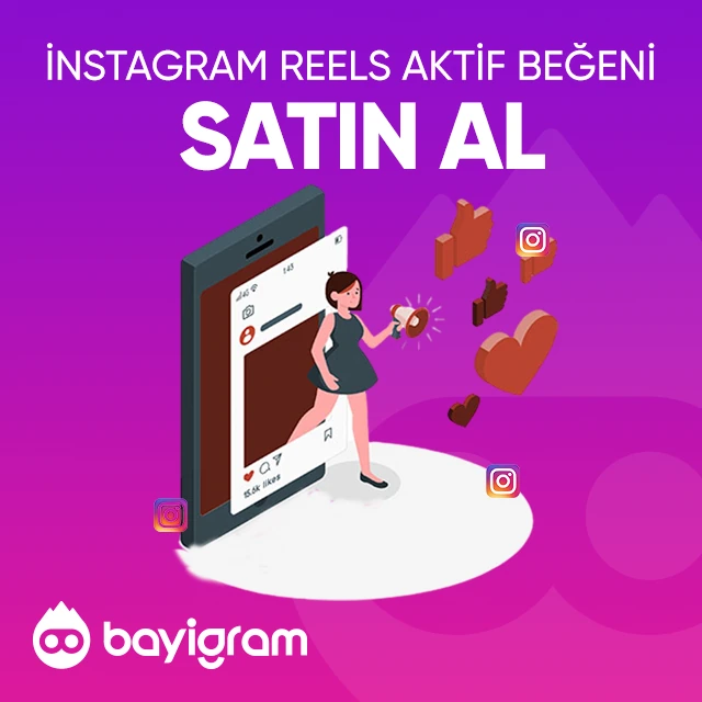 instagram reels aktif beğeni satın al