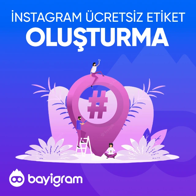 instagram ücretsiz etiket oluşturma