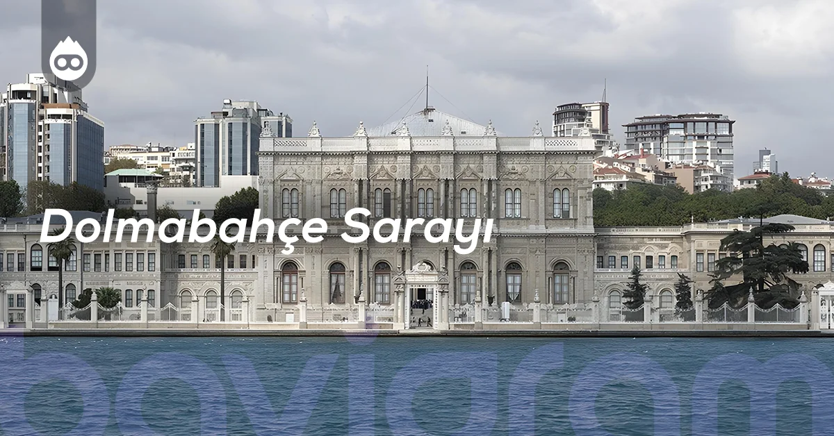 İstanbul Gezilecek Yerler Dolmabahçe Sarayı