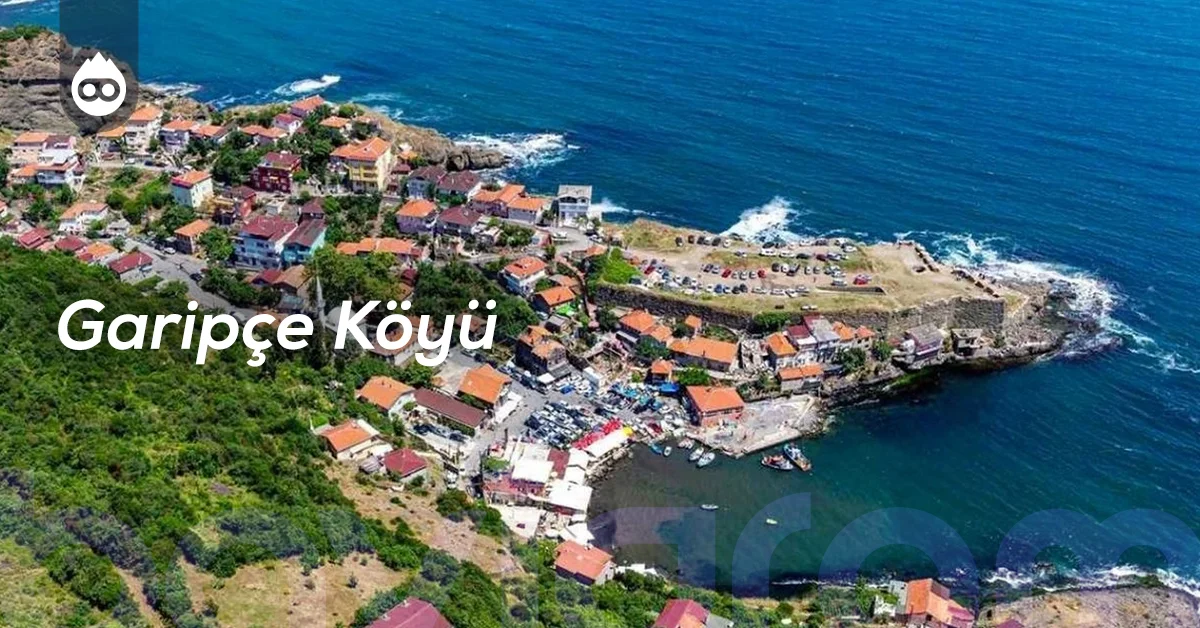 İstanbul Gezilecek Yerler Garipçe Köyü
