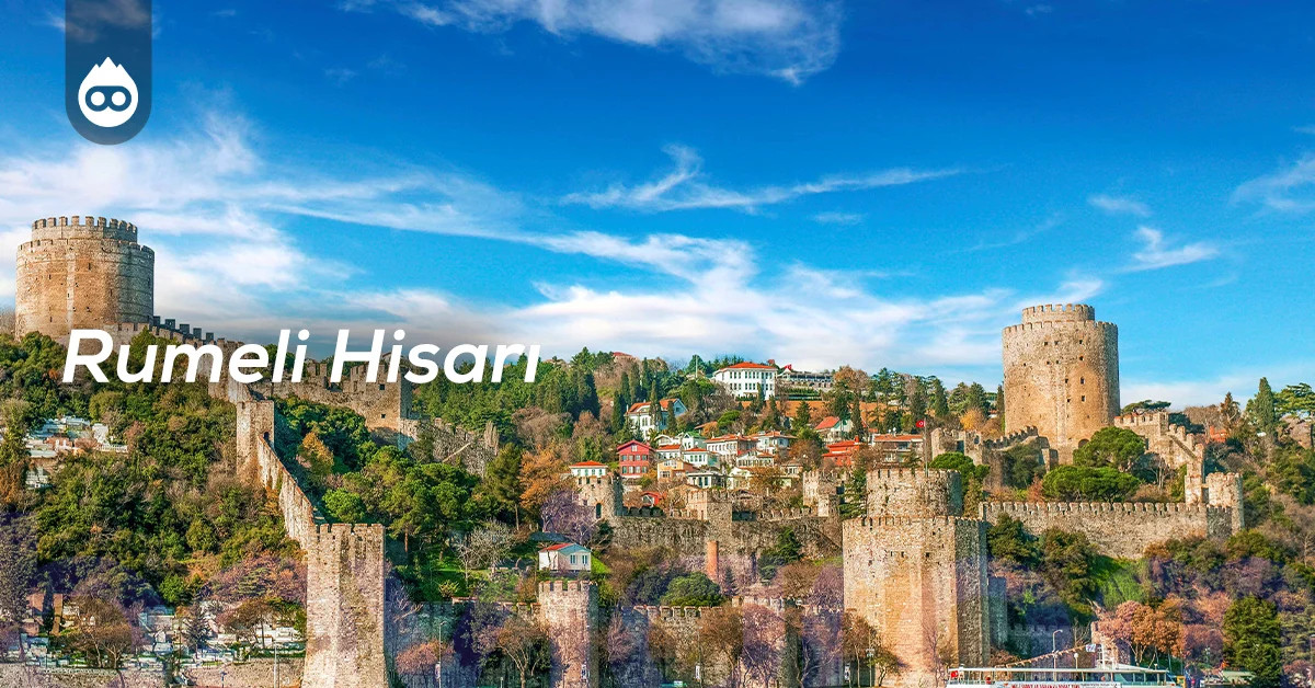 İstanbul Gezilecek Yerler Rumeli Hisarı