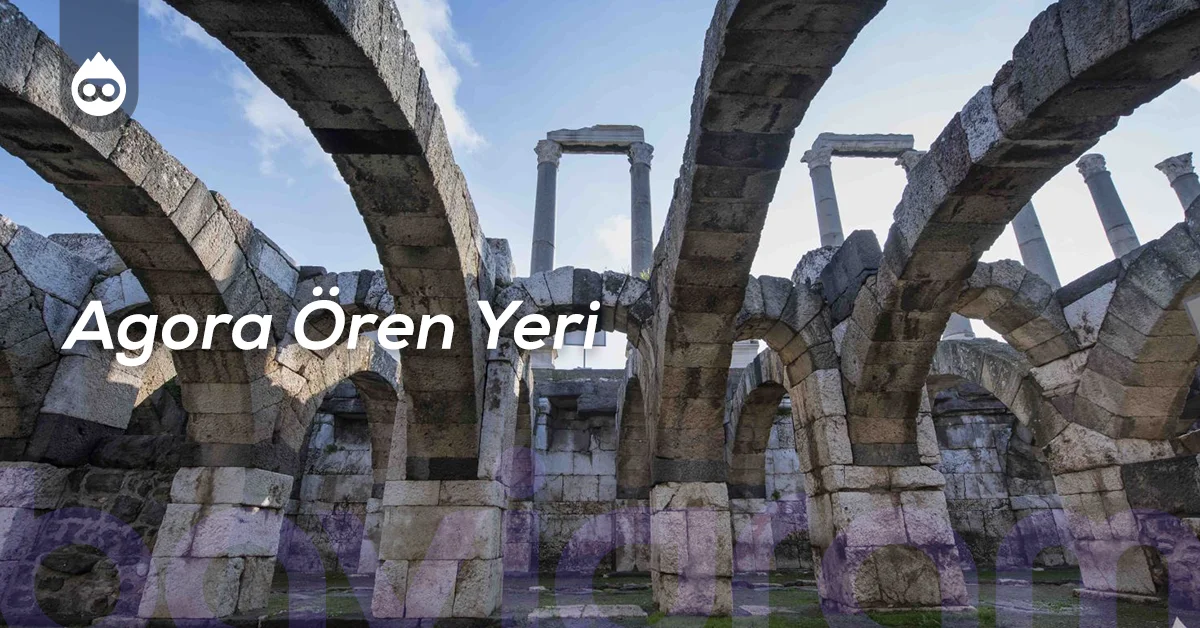 İzmir Gezilecek Yerler Agora Ören Yeri