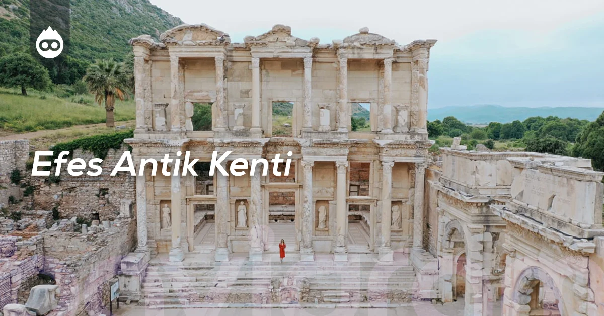 İzmir Gezilecek Yerler Efes Antik Kenti