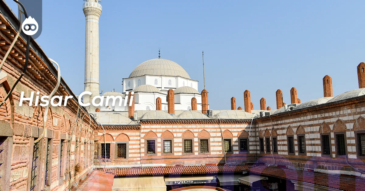 İzmir Gezilecek Yerler Hisar Camii