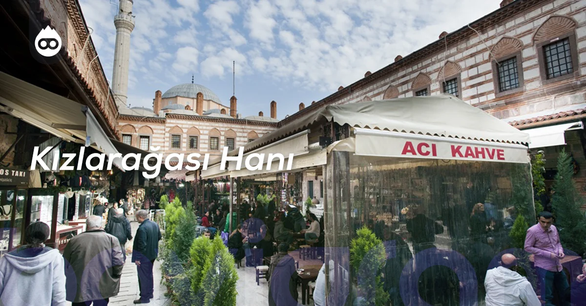 İzmir Gezilecek Yerler Kızlarağası Hanı