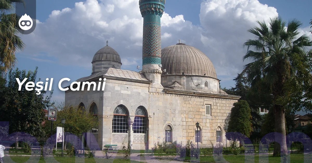 İznik Gezilecek Yerler Yeşil Camii