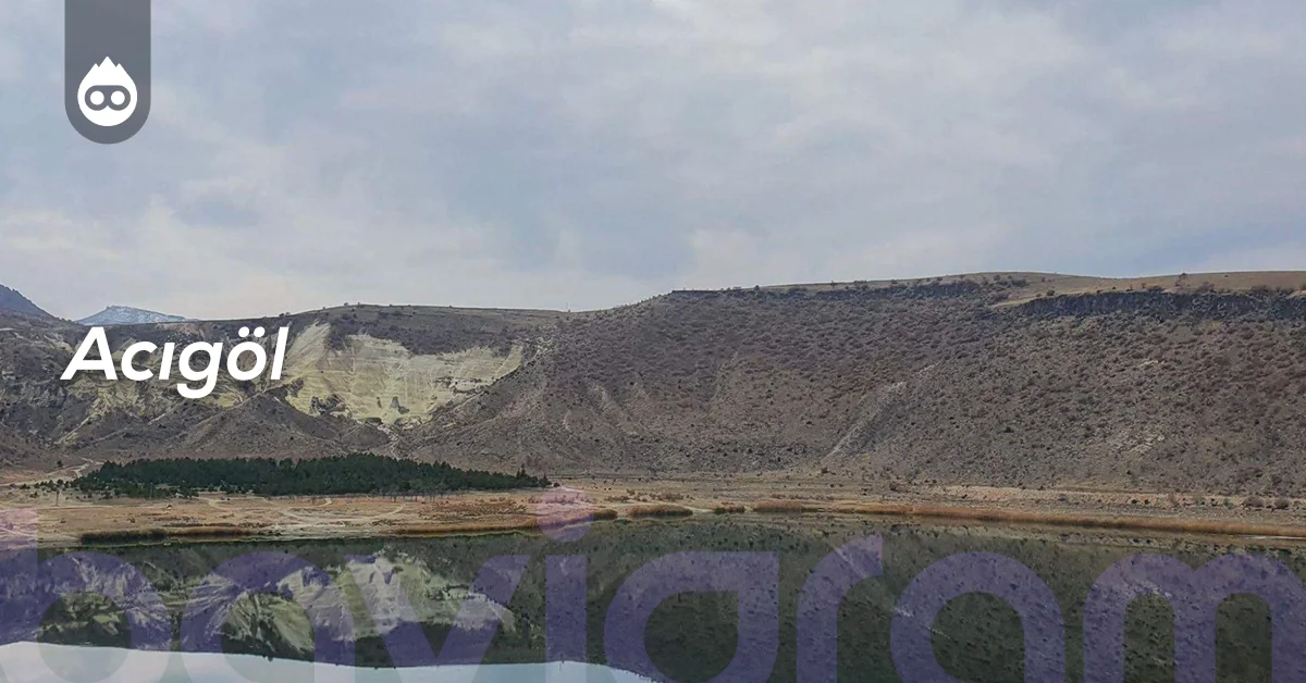 Kapadokya Gezilecek Yerler Acıgöl