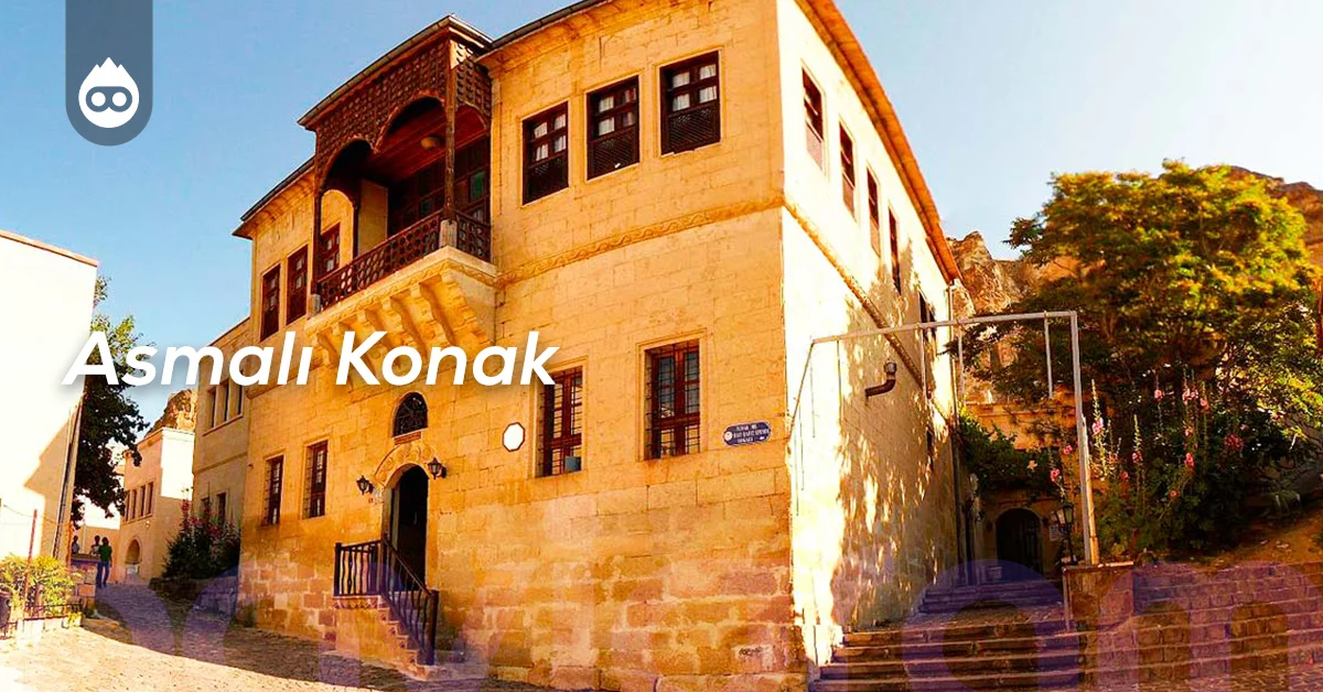 Kapadokya Gezilecek Yerler Asmalı Konak