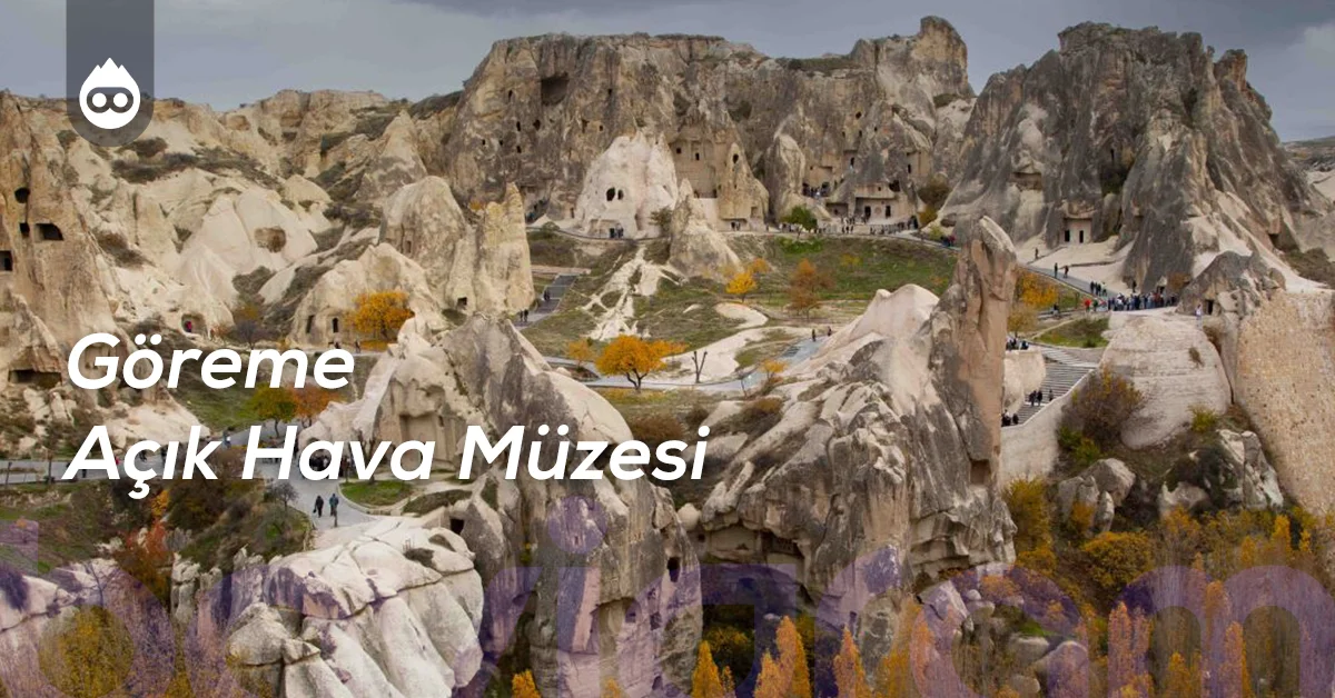 Kapadokya Gezilecek Yerler Göreme Açık Hava Müzesi