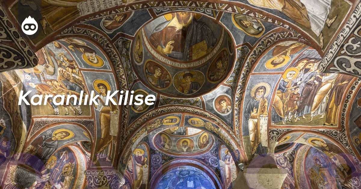 Kapadokya Gezilecek Yerler Karanlık Kilise