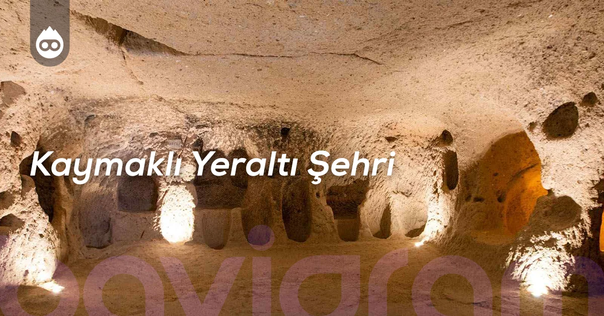 Kapadokya Gezilecek Yerler Kaymaklı Yeraltı Şehri