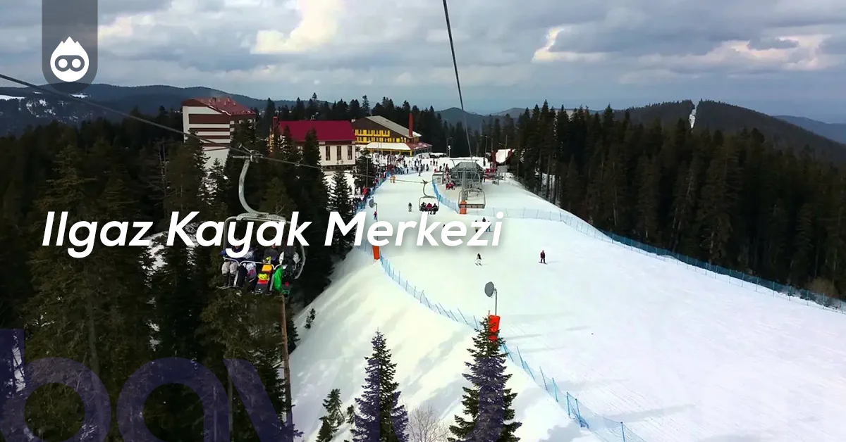 Kastamonu Gezilecek Yerler Ilgaz Kayak Merkezi