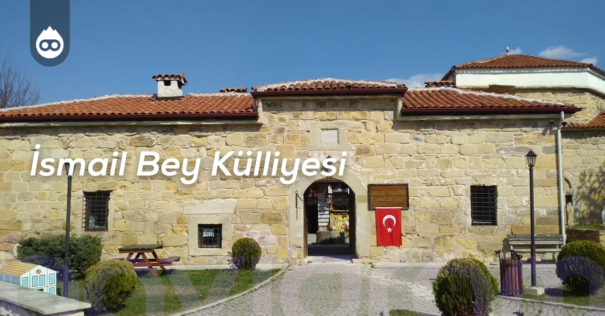 Kastamonu Gezilecek Yerler İsmail Bey Külliyesi