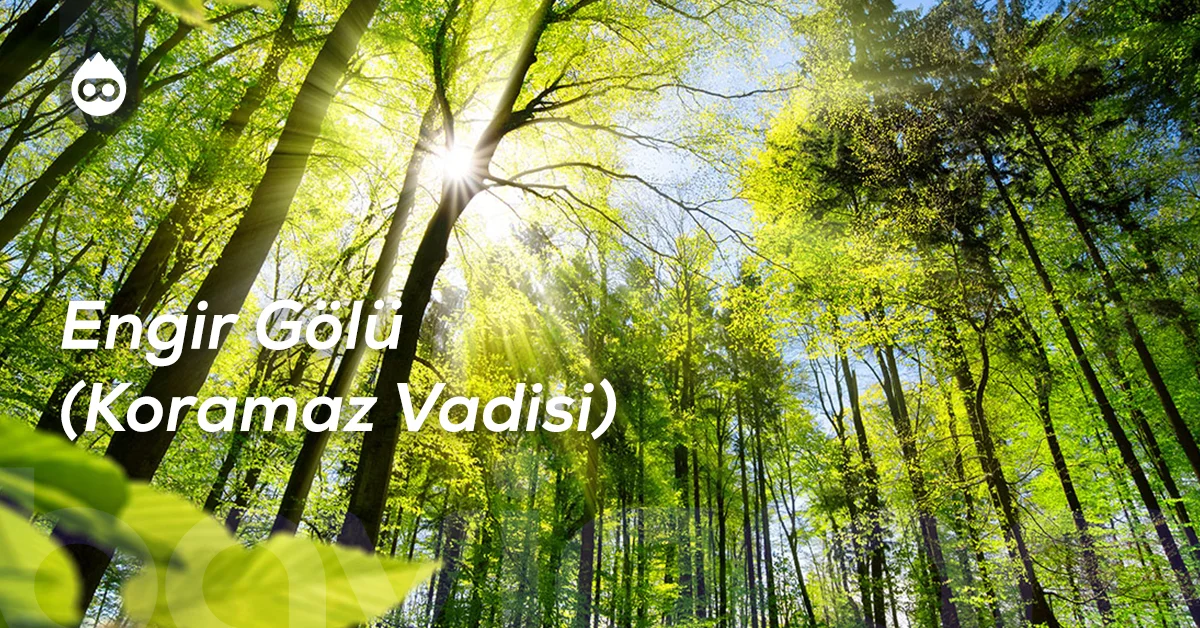 Kayseri Gezilecek Yerler Engir Gölü (Koramaz Vadisi)