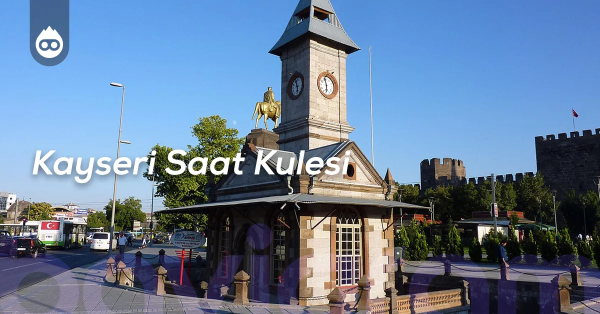 Kayseri Gezilecek Yerler Kayseri Saat Kulesi