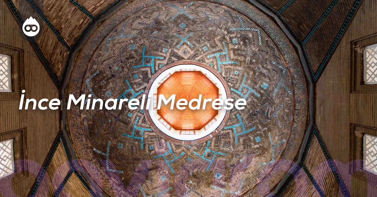Konya Gezilecek Yerler İnce Minareli Medrese