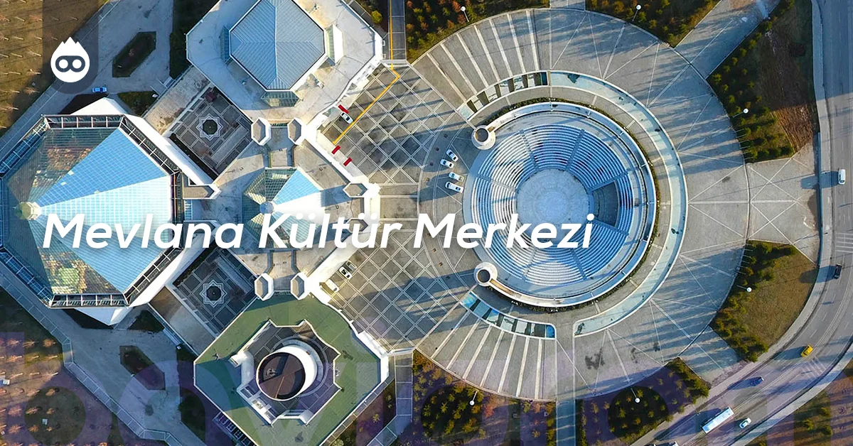 Konya Gezilecek Yerler Mevlana Kültür Merkezi