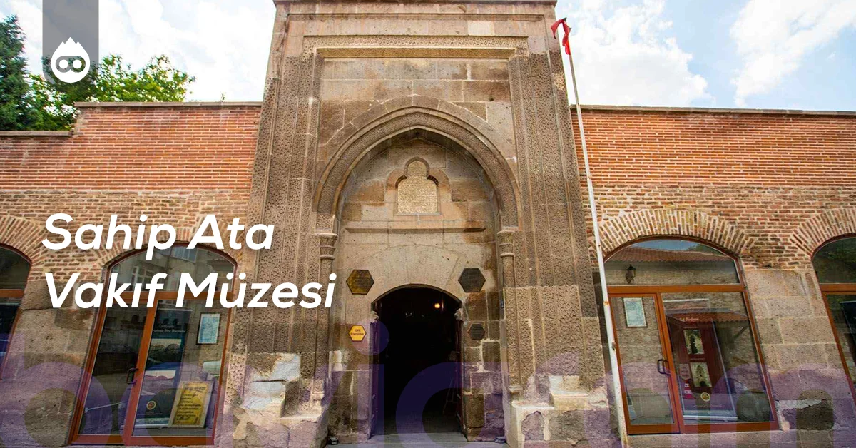 Konya Gezilecek Yerler Sahip Ata Vakıf Müzesi