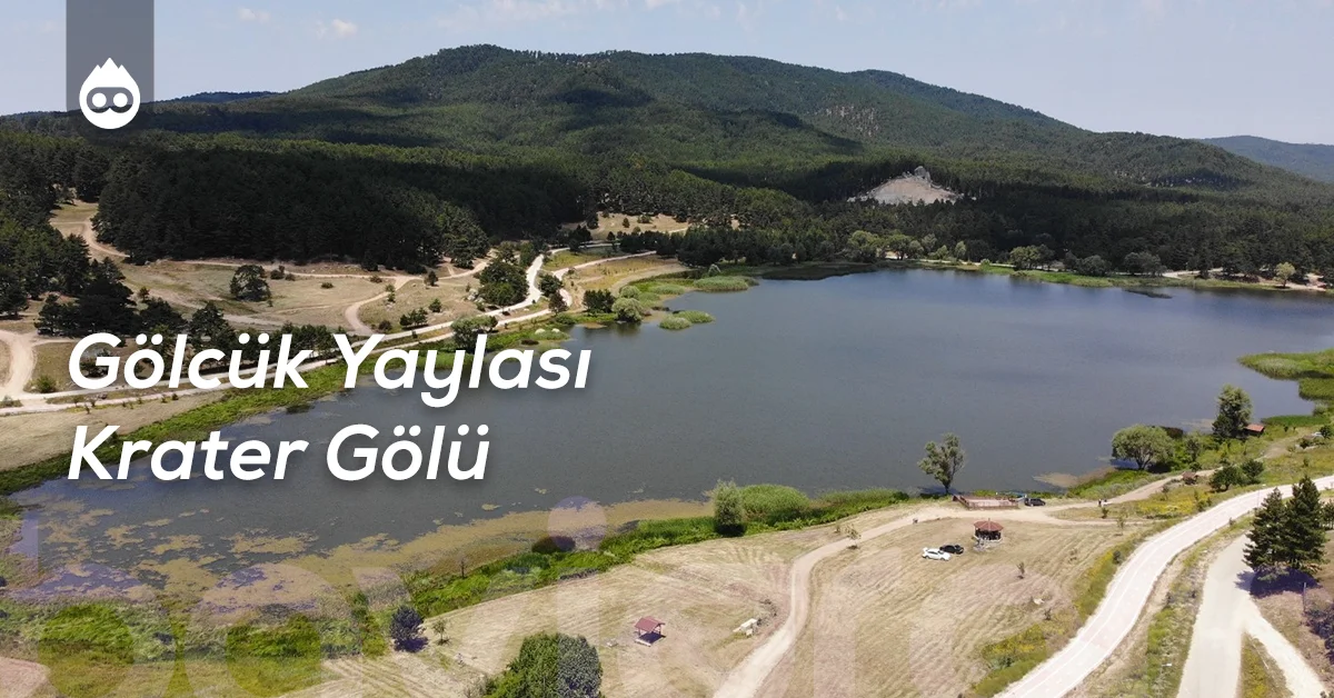Kütahya Gezilecek Yerler Gölcük Yaylası Krater Gölü