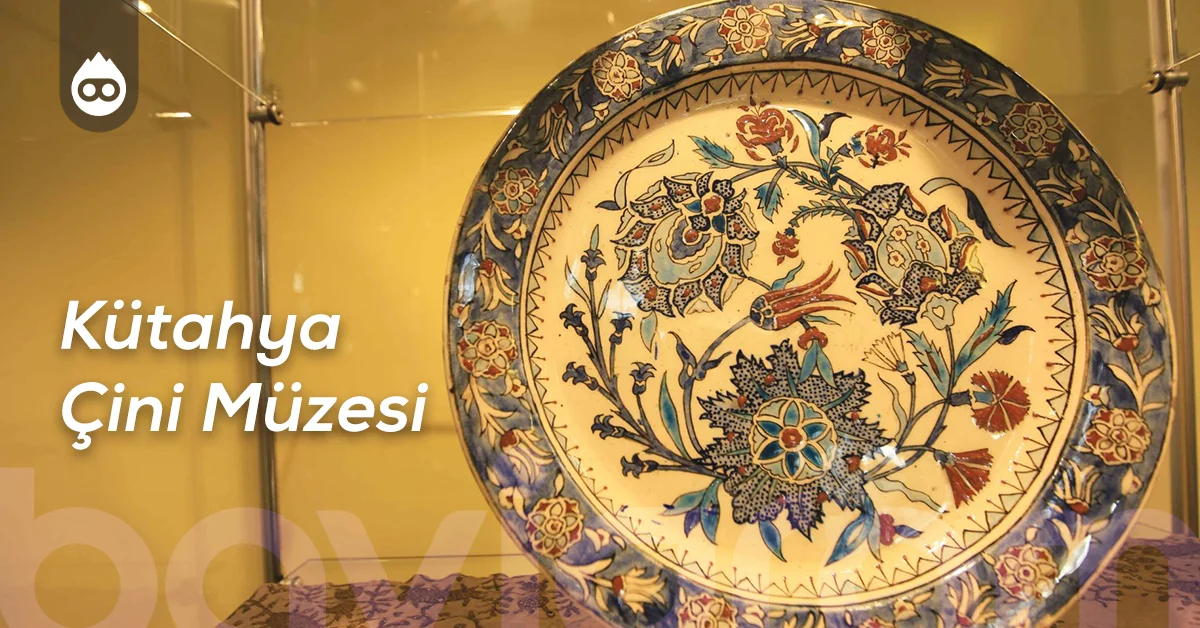 Kütahya Gezilecek Yerler Kütahya Çini Müzesi