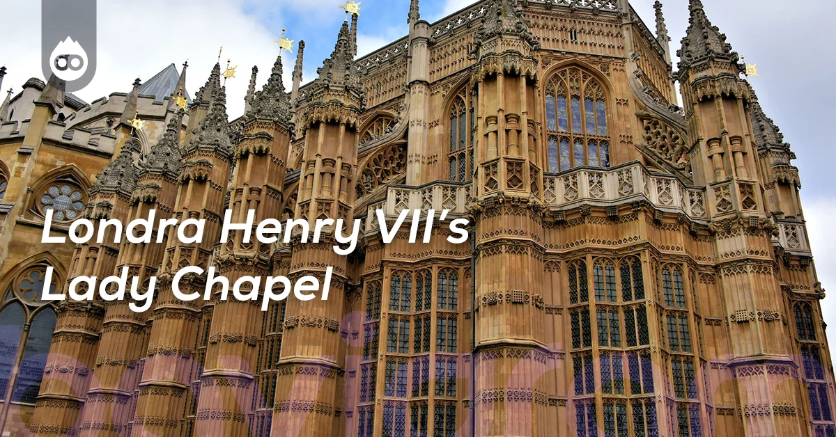 Londra Gezilecek Yerler Londra Henry VII’s Lady Chapel